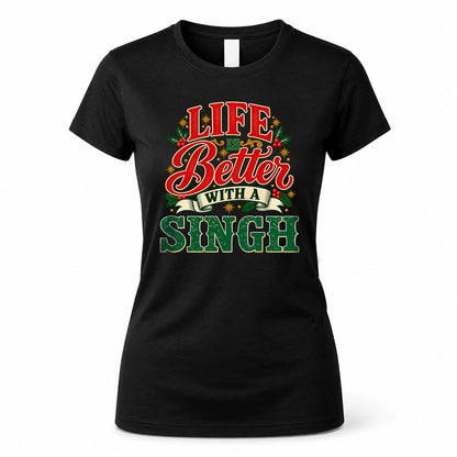 SINGH HH-F011 Personalized Name Christmas Shirt – “Life Is Better With a Custom Name” Funny Christmas Gift, Custom Holiday Apparel