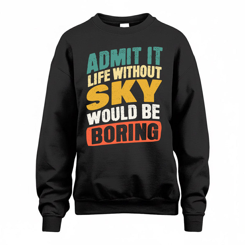 SINGH TP88-K4-229–Personalized Funny Quote Apparel “Life Without NAME Would Be Boring”