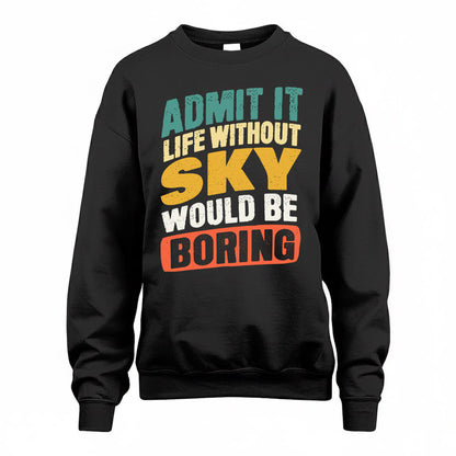 SINGH TP88-K4-229–Personalized Funny Quote Apparel “Life Without NAME Would Be Boring”