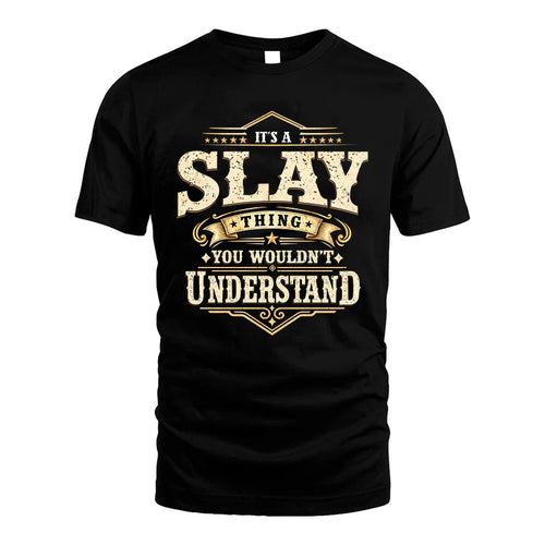 SLAY HH-F009–Personalized Name Quote Apparel “It’s an NAME Thing You Wouldn’t Understand”