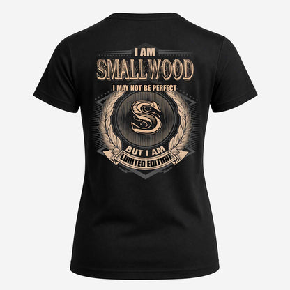 SMALLWOOD 2K-101–Personalized Name Quote Apparel “I Am NAME May Not Be Perfect But I Am Limited Edition”