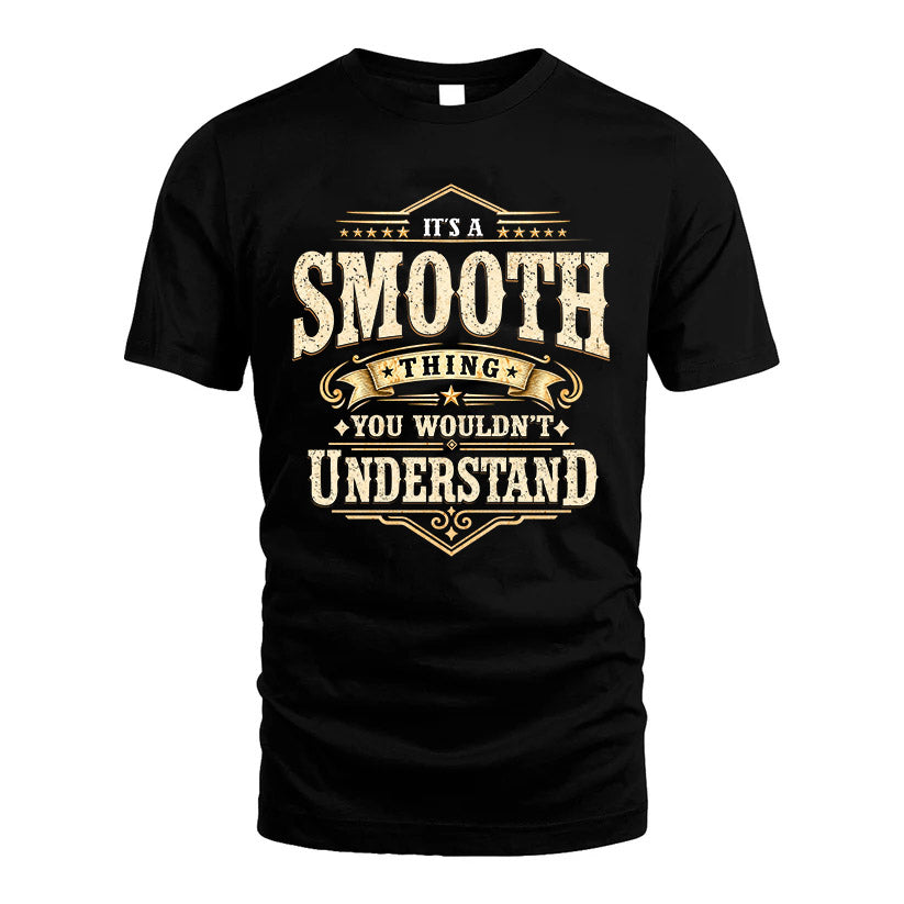 SMOOTH HH-F009–Personalized Name Quote Apparel “It’s an NAME Thing You Wouldn’t Understand”