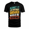 SMPHR TP88-K4-229–Personalized Funny Quote Apparel “Life Without NAME Would Be Boring”