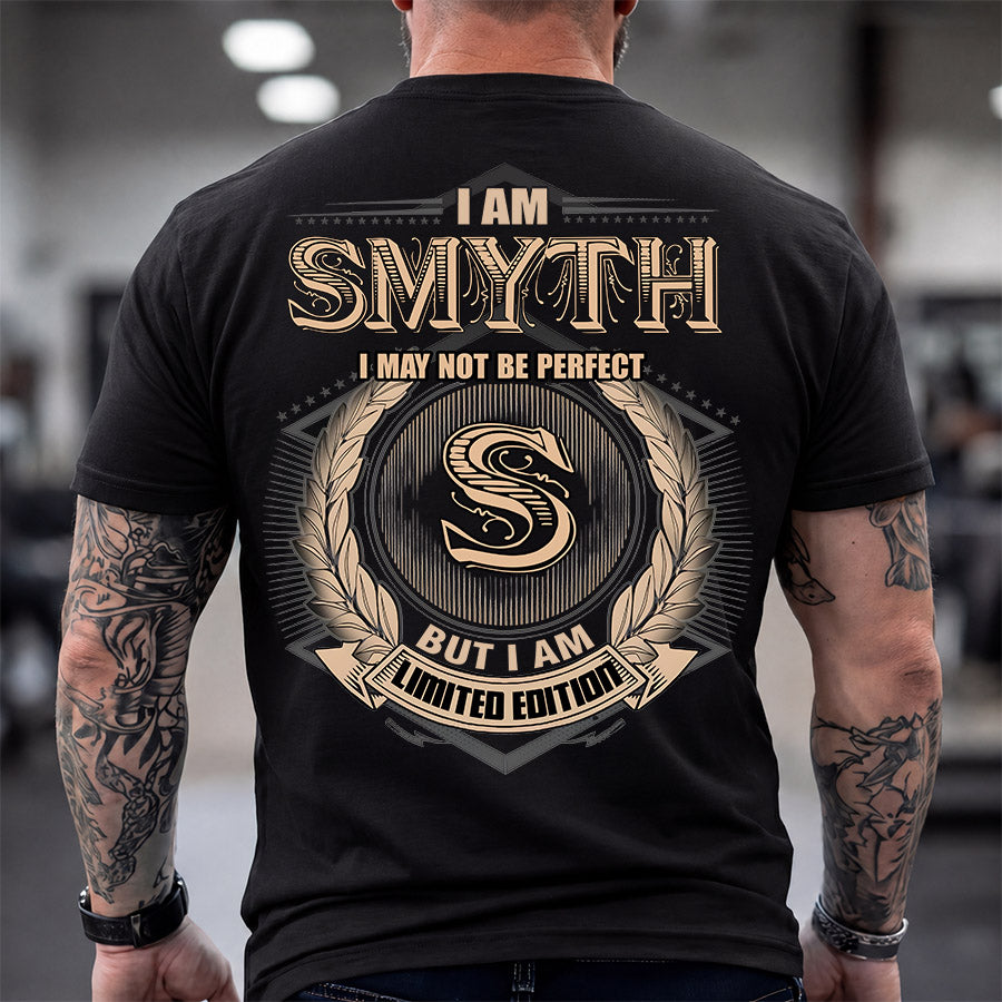SMYTH 2K-101–Personalized Name Quote Apparel “I Am NAME May Not Be Perfect But I Am Limited Edition”