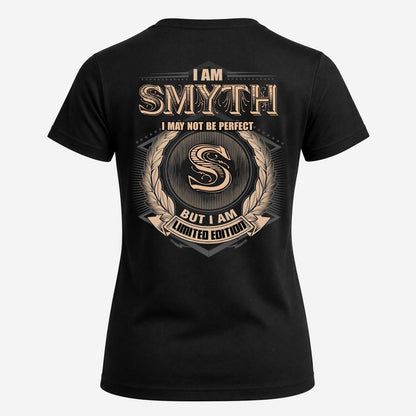 SMYTH 2K-101–Personalized Name Quote Apparel “I Am NAME May Not Be Perfect But I Am Limited Edition”