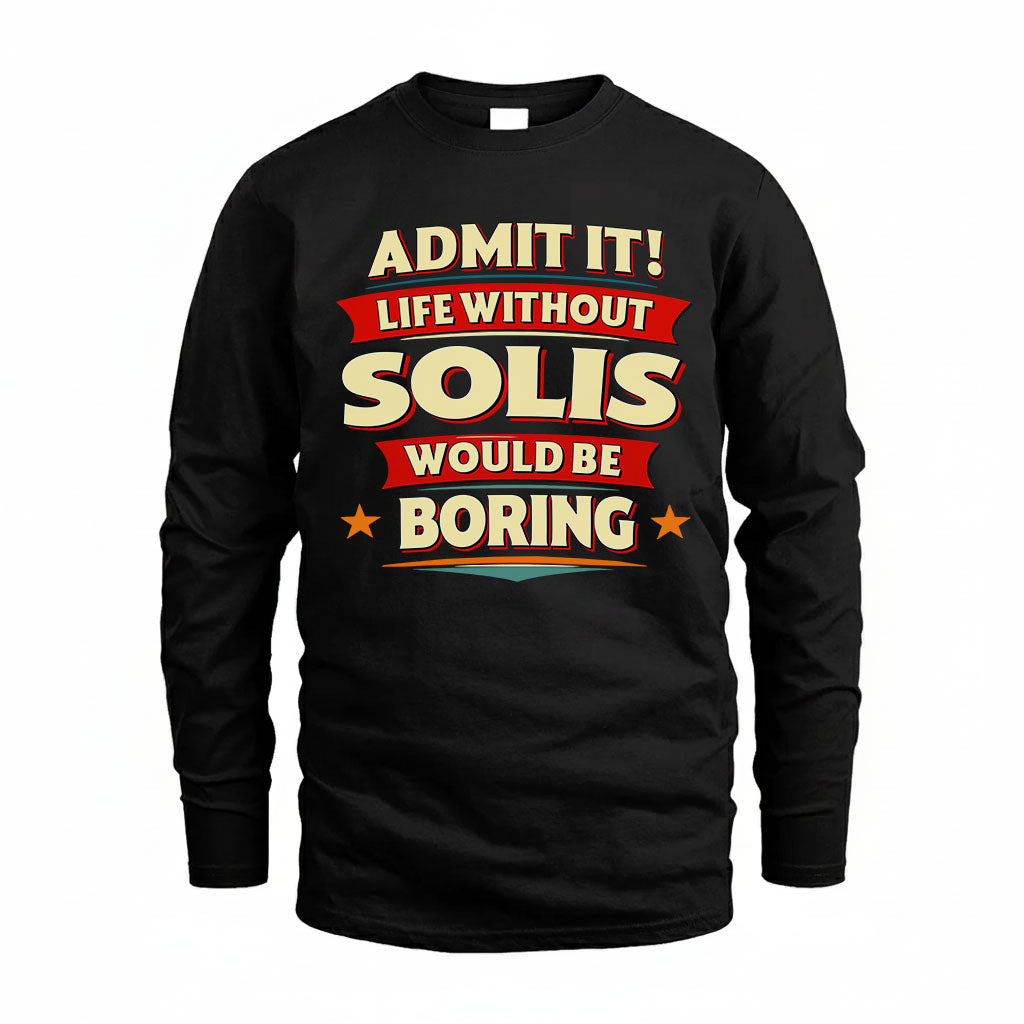 SOLIS HH88-K2-106–Personalized Funny Quote Apparel “Life Without NAME Would Be Boring”