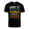 SONIA HH88-K2–Personalized Funny Quote Apparel “Life Without NAME Would Be Boring”