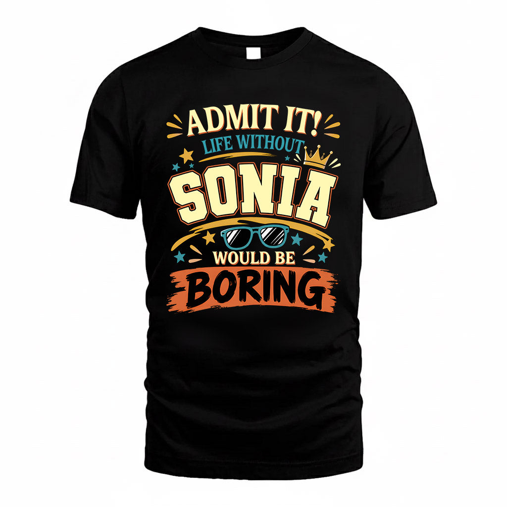 SONIA HH F005 Life Without You Would Be Boring Funny T-Shirt