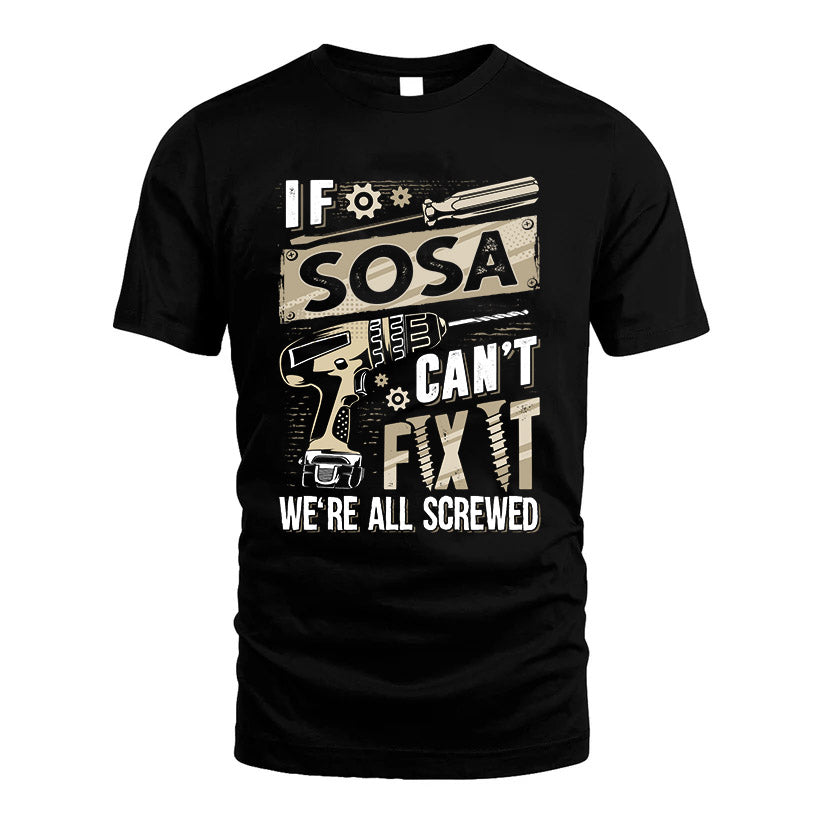 SOSA HH-F001 Can’t Fix It, We’re All Screwed – Personalized Handyman T-Shirt