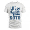 SOTO HH88-K2–Personalized Name Quote T-Shirt Life Is Better With Unisex Gift