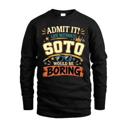 SOTO HH F005 Life Without You Would Be Boring Funny T-Shirt