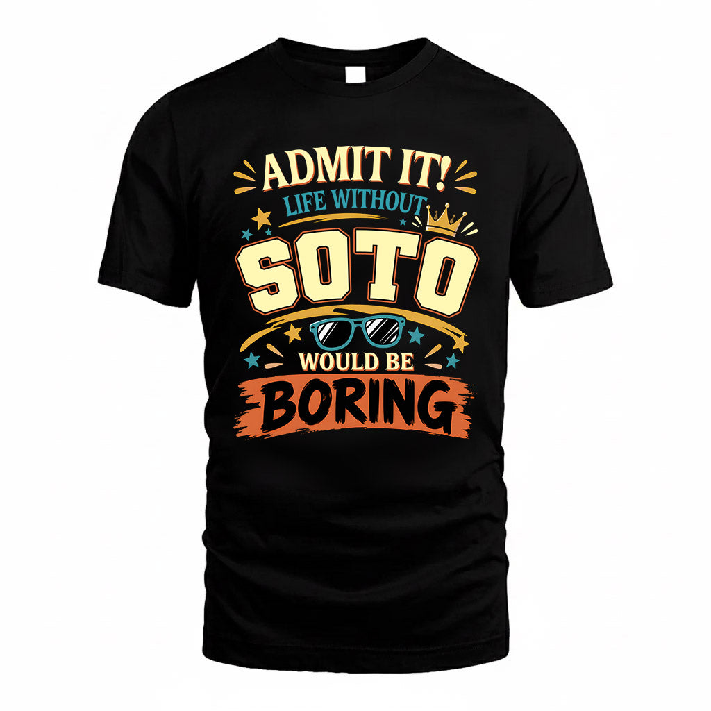 SOTO HH F005 Life Without You Would Be Boring Funny T-Shirt