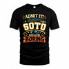 SOTO HH F005 Life Without You Would Be Boring Funny T-Shirt