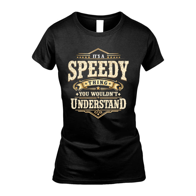 SPEEDY HH-F009–Personalized Name Quote Apparel “It’s an NAME Thing You Wouldn’t Understand”