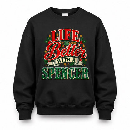SPENCER HH-F011 Personalized Name Christmas Shirt – “Life Is Better With a Custom Name” Funny Christmas Gift, Custom Holiday Apparel