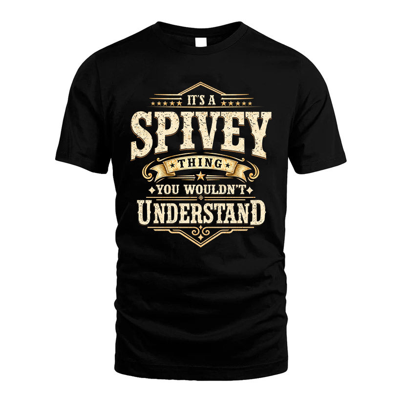 SPIVEY HH-F009–Personalized Name Quote Apparel “It’s an NAME Thing You Wouldn’t Understand”