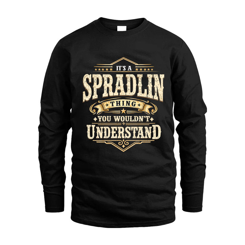SPRADLIN HH-F009–Personalized Name Quote Apparel “It’s an NAME Thing You Wouldn’t Understand”