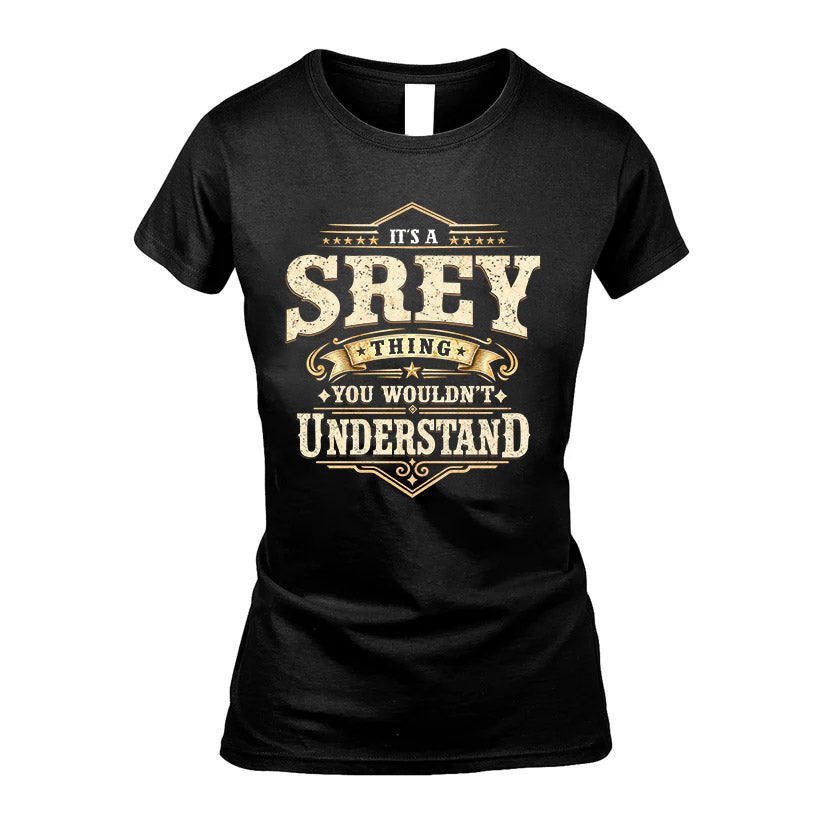 SREY HH-F009–Personalized Name Quote Apparel “It’s an NAME Thing You Wouldn’t Understand”