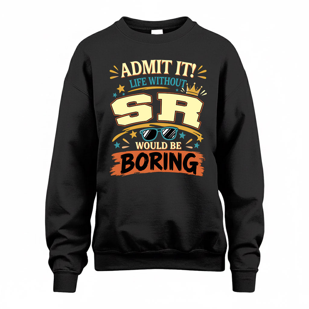 SR HH F005 Life Without You Would Be Boring Funny T-Shirt