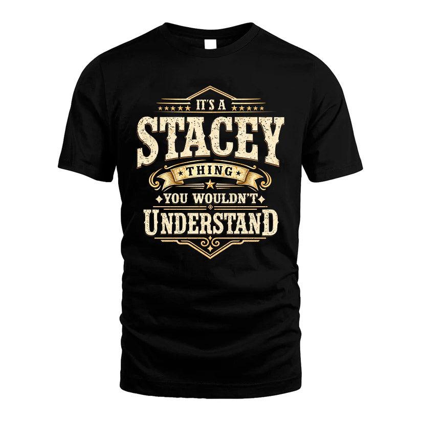 STACEY HH-F009–Personalized Name Quote Apparel “It’s an NAME Thing You Wouldn’t Understand”