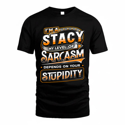STACY TT88-K6-229 – Personalized Funny Sarcasm Apparel "My Level Of Sarcasm Depends On Your Stupidity"