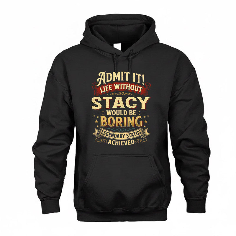 STACY TP65-K5-268–Personalized Funny Quote Apparel “Life Without NAME Would Be Boring”