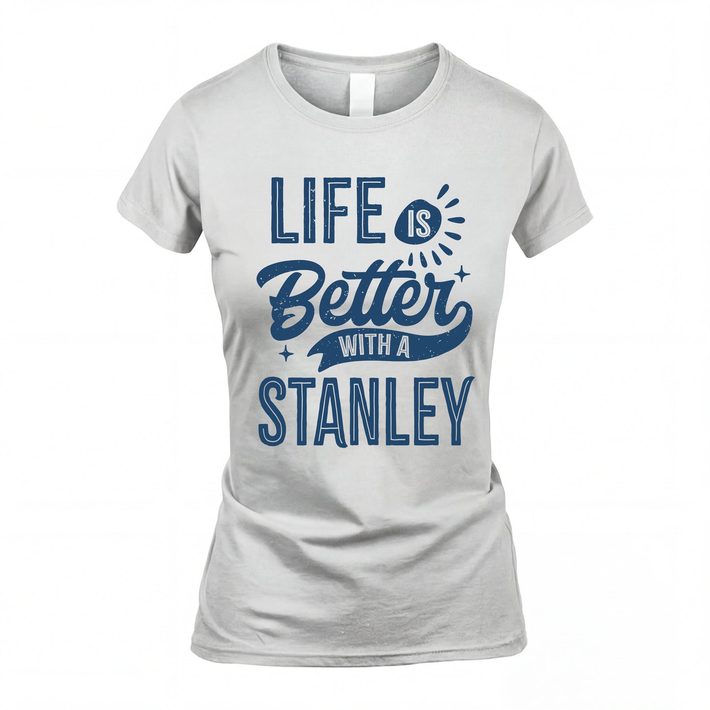 STANLEY HH88-K2–Personalized Name Quote T-Shirt Life Is Better With Unisex Gift