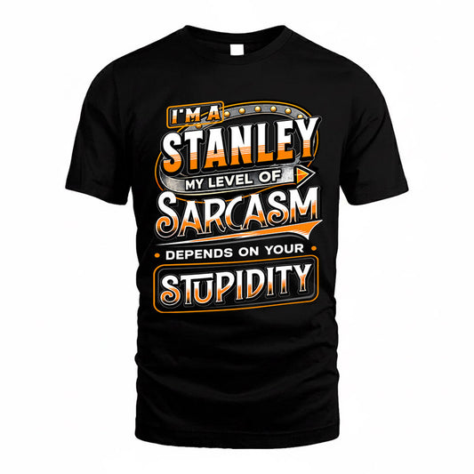 STANLEY TT88-K6-229 – Personalized Funny Sarcasm Apparel "My Level Of Sarcasm Depends On Your Stupidity"