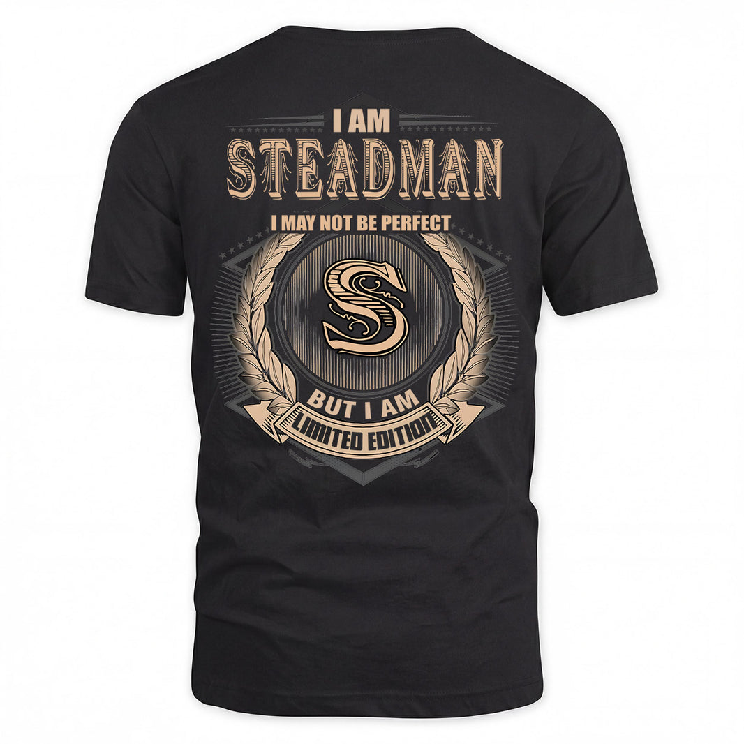 STEADMAN 2K-101–Personalized Name Quote Apparel “I Am NAME May Not Be Perfect But I Am Limited Edition”