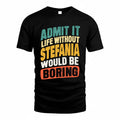 STANLEY TP88-K4-229–Personalized Funny Quote Apparel “Life Without NAME Would Be Boring”