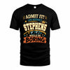 STEPHENS HH F005 Life Without You Would Be Boring Funny T-Shirt