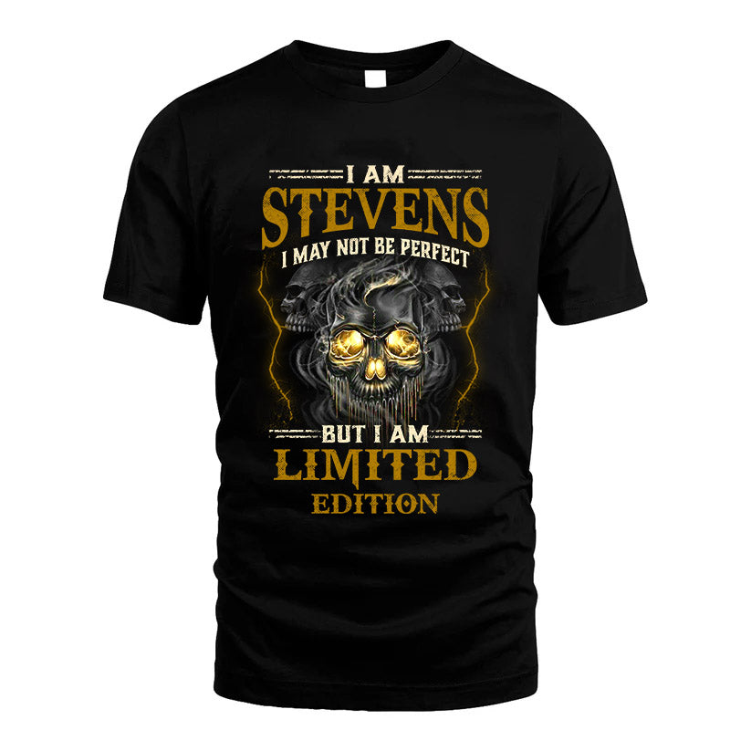 I Am Stevens, I May Not Be Perfect, But I Am Limited Edition – Personalized Skull T-Shirt