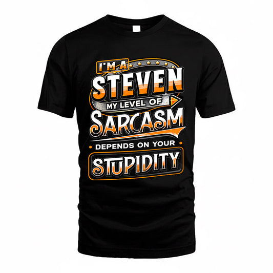 STEVEN TT88-K6-229 – Personalized Funny Sarcasm Apparel "My Level Of Sarcasm Depends On Your Stupidity"