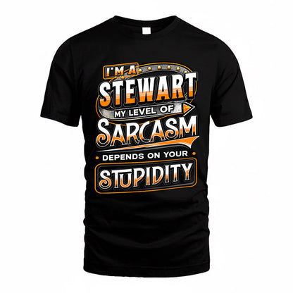 STEWART TT88-K6-229 – Personalized Funny Sarcasm Apparel "My Level Of Sarcasm Depends On Your Stupidity"