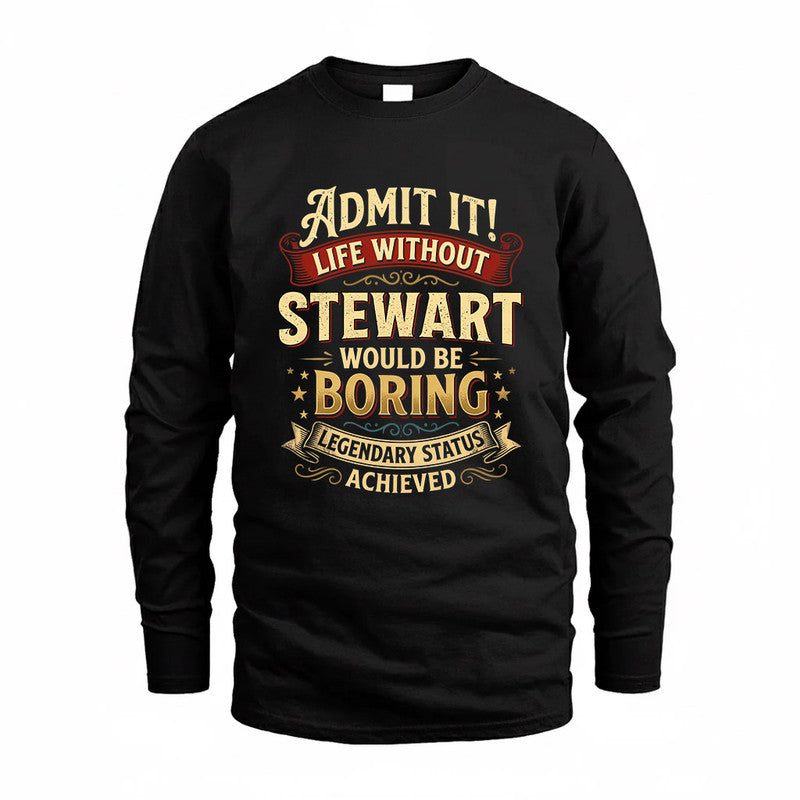 STEWART TP65-K5-268–Personalized Funny Quote Apparel “Life Without NAME Would Be Boring”