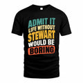 STEVENS TP88-K4-229–Personalized Funny Quote Apparel “Life Without NAME Would Be Boring”