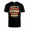 STONE HH88-K2-106–Personalized Funny Quote Apparel “Life Without NAME Would Be Boring”
