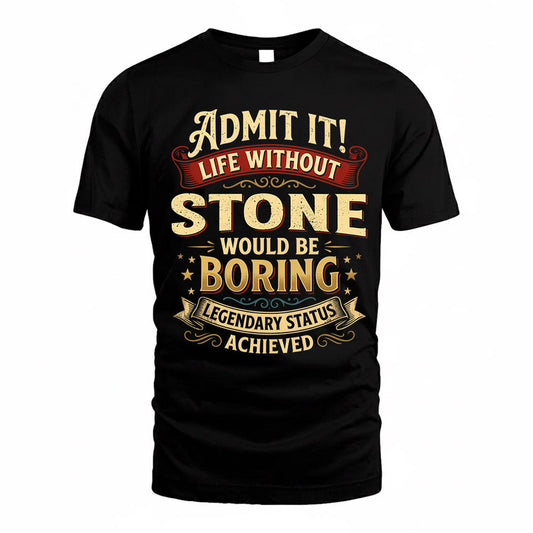 STONE TP65-K5-268–Personalized Funny Quote Apparel “Life Without NAME Would Be Boring”