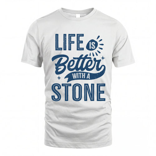 STONE HH88-K2–Personalized Name Quote T-Shirt Life Is Better With Unisex Gift
