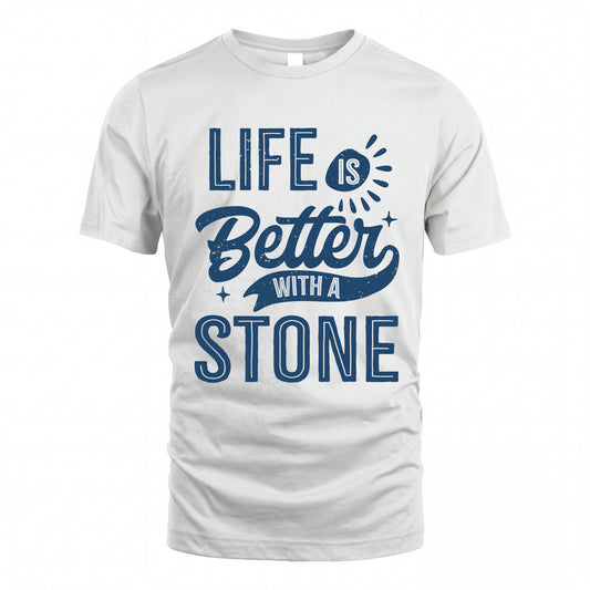 STONE HH88-K2–Personalized Name Quote T-Shirt Life Is Better With Unisex Gift
