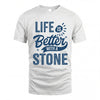 STONE HH88-K2–Personalized Name Quote T-Shirt Life Is Better With Unisex Gift