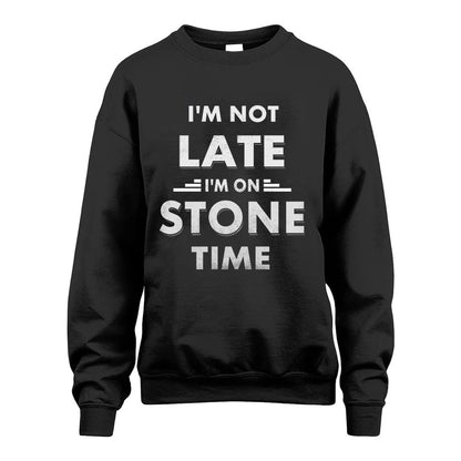 STONE HH88-K2-109–Personalized Funny Quote Apparel “I'M NOT LATE I'M ON NAME TIME”