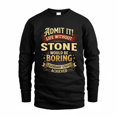 STONE TP65-K5-268–Personalized Funny Quote Apparel “Life Without NAME Would Be Boring”