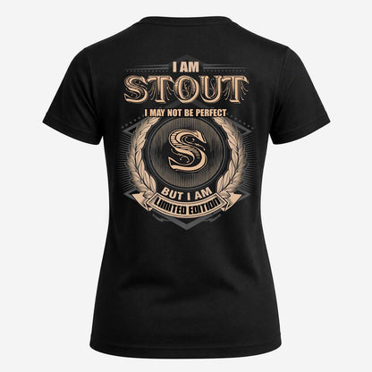 STOUT 2K-101–Personalized Name Quote Apparel “I Am NAME May Not Be Perfect But I Am Limited Edition”