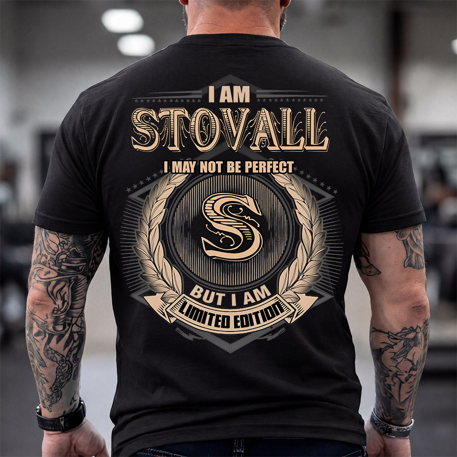 STOVALL 2K-101–Personalized Name Quote Apparel “I Am NAME May Not Be Perfect But I Am Limited Edition”