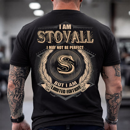 STOVALL 2K-101–Personalized Name Quote Apparel “I Am NAME May Not Be Perfect But I Am Limited Edition”
