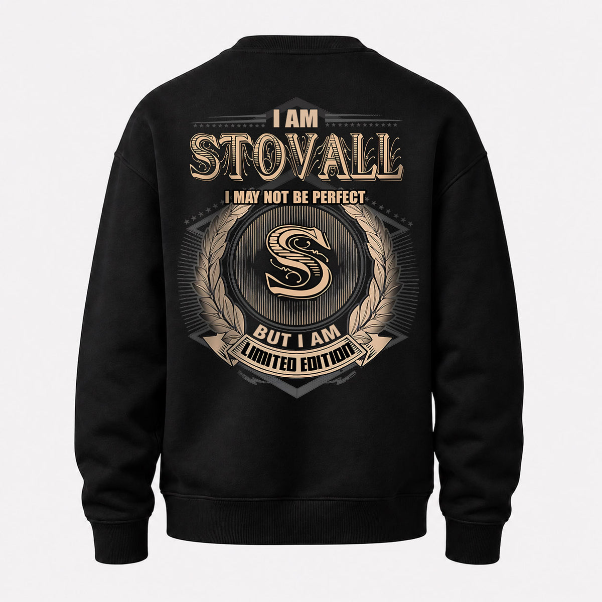 STOVALL 2K-101–Personalized Name Quote Apparel “I Am NAME May Not Be Perfect But I Am Limited Edition”