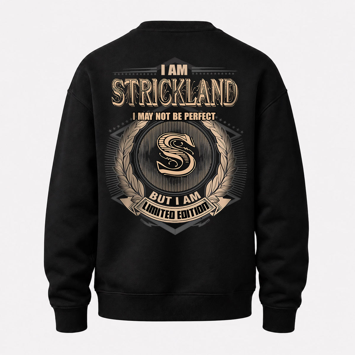STRICKLAND 2K-101–Personalized Name Quote Apparel “I Am NAME May Not Be Perfect But I Am Limited Edition”