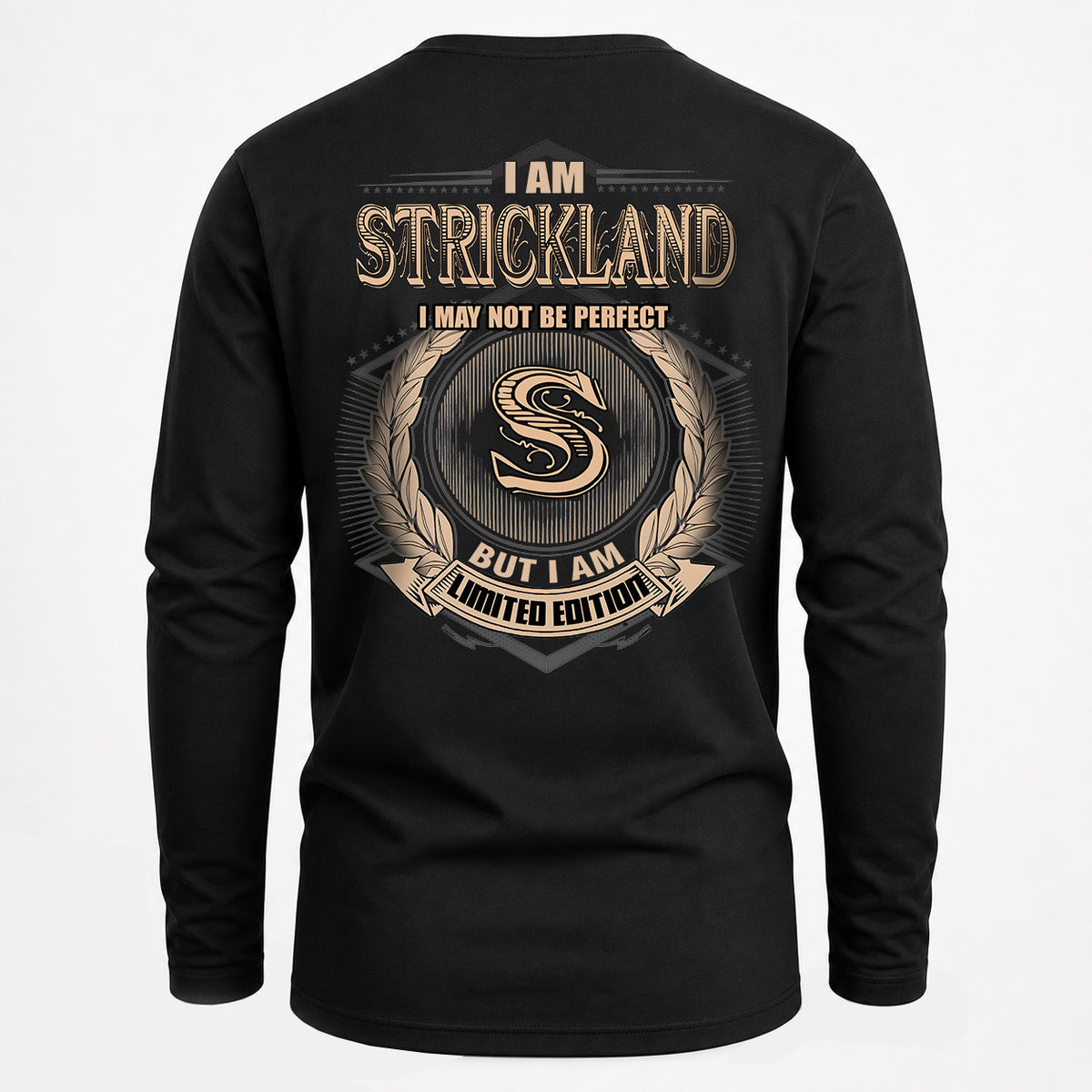 STRICKLAND 2K-101–Personalized Name Quote Apparel “I Am NAME May Not Be Perfect But I Am Limited Edition”