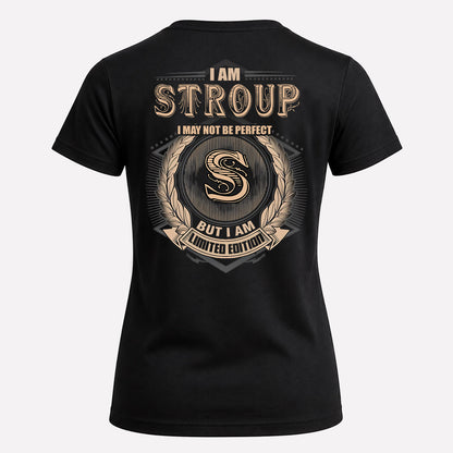 STROUP 2K-101–Personalized Name Quote Apparel “I Am NAME May Not Be Perfect But I Am Limited Edition”